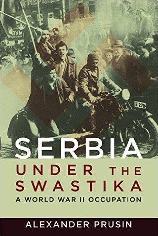 Serbia under the Swastika: A World War II Occupation (Hardcover)