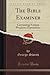 The Bible Examiner (Classic Reprint) by Alfred J. Church