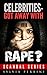 Celebrities-Got Away with Rape? (Scandal Series #2)