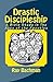 Drastic Discipleship by Ray Bachman