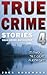 True Crime Stories Volume 4: 12 Shocking True Crime Murder Cases (True Crime Anthology)