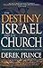The Destiny of Israel and the Church: Understanding the Middle East Through Biblical Prophecy