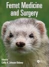 Ferret Medicine and Surgery by Cathy Johnson-Delaney