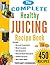 JUICING RECIPES: The Juicing for Health Complete Guide (120 RECIPES): juicing, juicing detox, juicing for weight loss, juicing for beginners, juicing diet, juice diet, juice recipes, juicing books