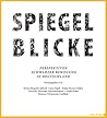 Spiegelblicke. Perspektiven Schwarzer Bewegung in Deutschland by Camilla Ridha