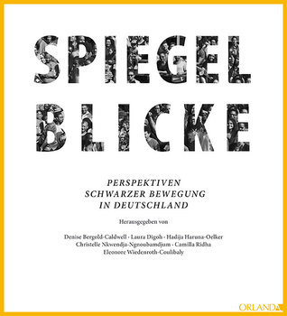 Spiegelblicke. Perspektiven Schwarzer Bewegung in Deutschland