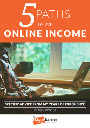 5 Paths to an Online Income: Specific Advice From my Years of Experience (ebook)