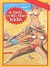 A Ball With The Kids (Adults Only)