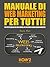 MANUALE DI WEB MARKETING PER TUTTI! : Guida pratica e aggiornata per principianti, con tutto quello che devi sapere, dal SEO al Social Media Marketing (Italian Edition)