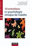 10 entretiens en psychologie clinique de l'adulte (French Edition) 10 entretiens en psychologie clinique de l'adulte (French Edition)