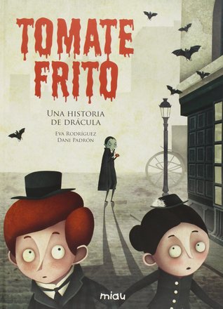 Tomate Frito. Una Historia De Drácula