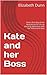 Kate and her Boss: Kate's f...