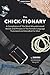 The Chick-tionary: A Compilation of The Most Misunderstood Words and Phrases in The Female Language Translated and Decoded For Men