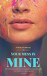 Book cover for Your Mess Is Mine: A Contemporary Christian Romance (Your Mess Is Mine Series Book 1)