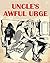 Uncle's Awful Urge by Todd Lane