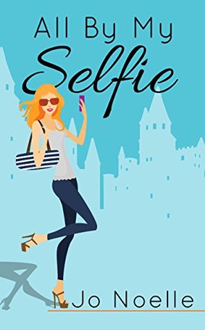 All By My Selfie (Kindle Edition)