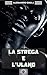 La Strega e l'Ulano (La stagione delle Madri Vol. 2) (Italian Edition)