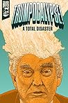 Trumpocalypse! by Chuck Regan