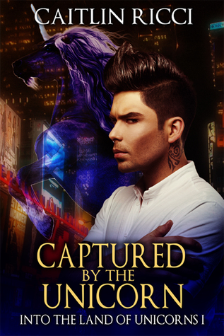 Captured by the Unicorn (Into the Land of Unicorns #1)