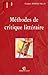 Méthodes de critique littéraire (U Lettres) (French Edition)