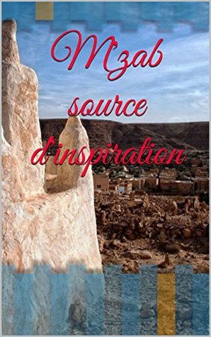M'zab source d'inspiration (French Edition)