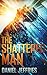 The Shattered Man