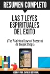 Las 7 Leyes Espirituales del Exito (The 7 Spiritual Laws of Success): Resumen Del Libro De Deepak Chopra Las 7 Leyes Espirituales del Exito (The 7 Spiritual Laws of Success): Resumen Del Libro De Deepak Chopra