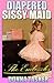 Diapered Sissy Maid: The Em...