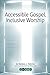 Accessible Gospel, Inclusive Worship