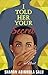 I Told Her Your Secret: A Novel