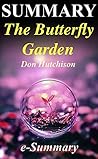 Summary: The Butterfly Garden: By Don Hutchison - A Quick Summary! (The Butterfly Garden: A Complete Summary - Novel, Paperback, Audio, Audible)
