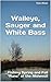 Walleye, Sauger and White Bass by Tom Riser