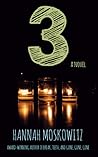 3 by Hannah Moskowitz