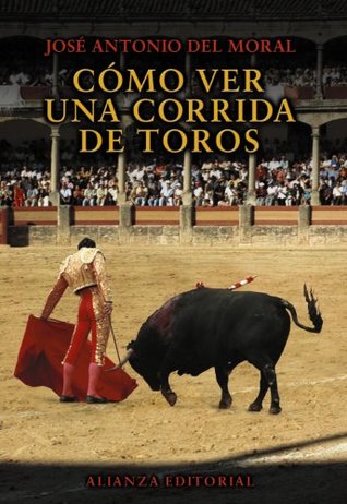 Cómo ver una corrida de toros (Paperback)