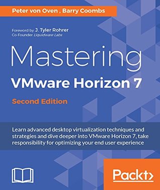 Mastering VMware Horizon 7