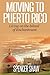 Moving to Puerto Rico: Living on the Island of Enchantment (Travel Book)