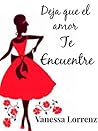 Deja que el amor te encuentre (Spanish Edition) Deja que el amor te encuentre (Spanish Edition)