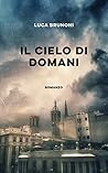 Il cielo di domani by Luca Brunoni