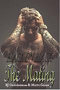 Black on Black: The Mating