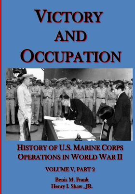 Victory and Occupation: History of U.S. Marine Corps Operations in World War II Part 2