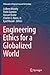 Engineering Ethics for a Globalized World (Philosophy of Engineering and Technology, 22)
