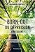 Burn-out ou dépression je me soigne - Un programme en 9 semaines pour retrouver goût à la vie (French Edition)