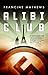Alibi Club by Francine Mathews