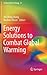 Energy Solutions to Combat Global Warming (Lecture Notes in Energy, 33)