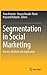 Segmentation in Social Marketing by Dietrich
