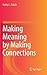 Making Meaning by Making Connections