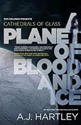 A Planet of Blood and Ice (Cathedrals of Glass #1)