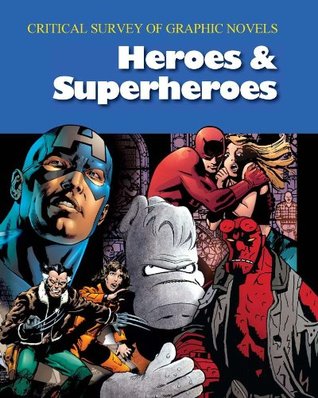 Critical Survey of Graphic Novels: Heroes and Superheroes, Vol. 1