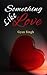 Something Like Love by Gyan Singh