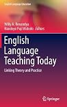 English Language Teaching Today: Linking Theory and Practice (English Language Education, 5) English Language Teaching Today: Linking Theory and Practice (English Language Education, 5)
